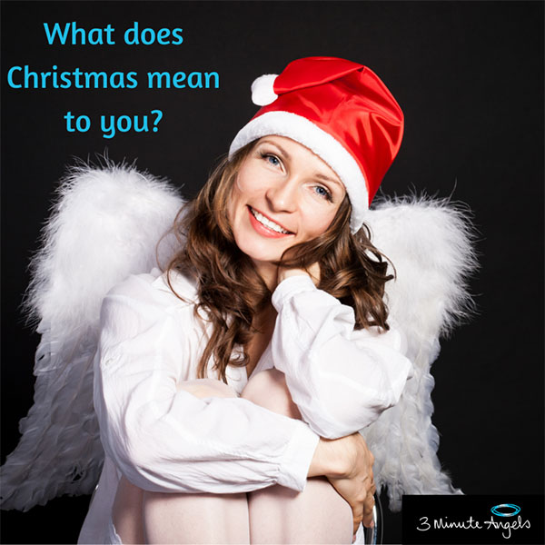 christmas-what-does-it-mean-to-you-3-minute-angels